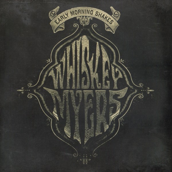 Early Morning Shakes WHISKEY MYERS