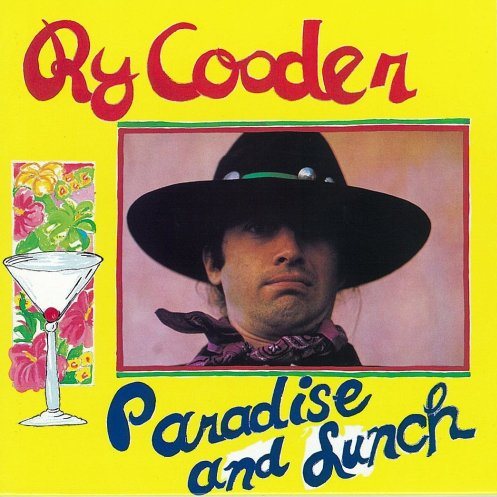Paradise And Lunch RY COODER