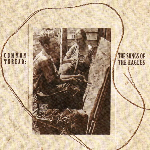 Common Thread: The Songs Of The Eagles VARIOUS ARTISTS