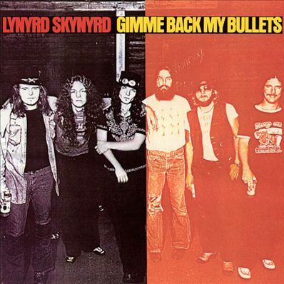 Gimme Back My Bullets LYNYRD SKYNYRD