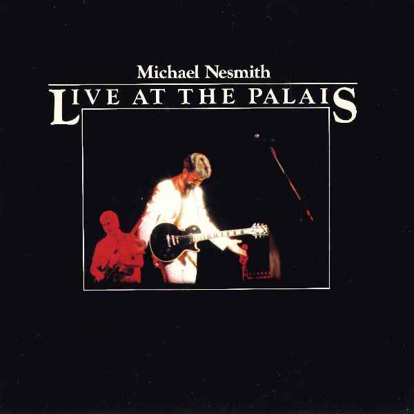 Live At The Palais MICHAEL NESMITH