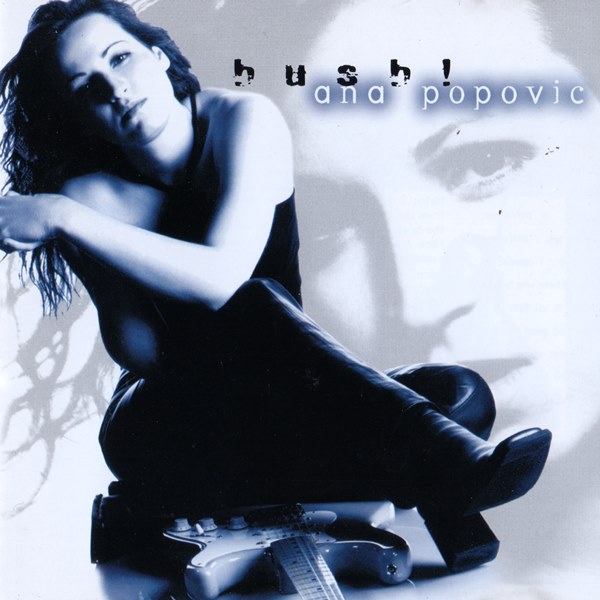Hush! ANA POPOVIC