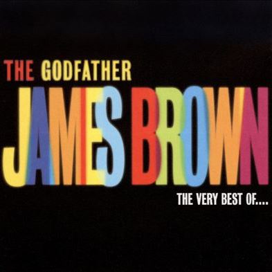 The Godfather: The Very Best Of James Brown JAMES BROWN