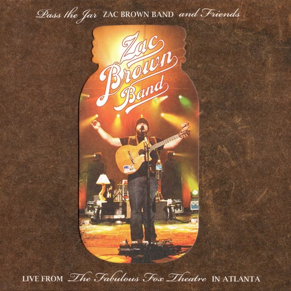 Pass The Jar - Live From The Fabulous Fox Theatre In Atlanta ZAC BROWN BAND