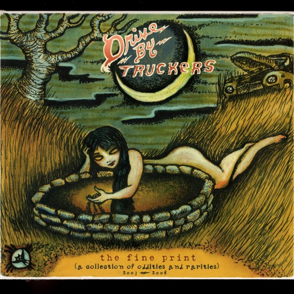 The Fine Print (A Collection Of Oddities And Rarities 2003-2008) DRIVE-BY TRUCKERS