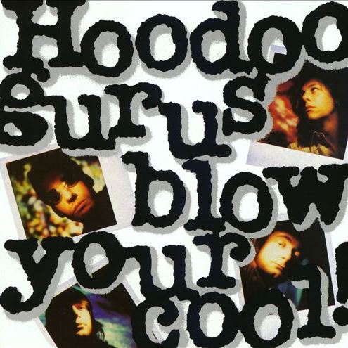 Blow Your Cool! HOODOO GURUS