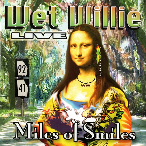 Live Miles Of Smiles WET WILLIE