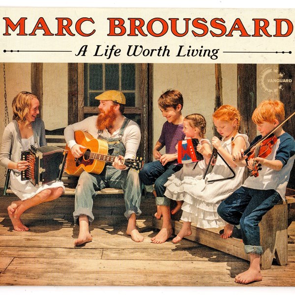 A Life Worth Living MARC BROUSSARD