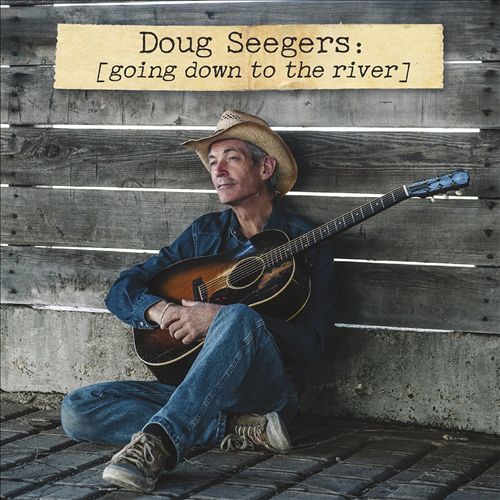 Going Down To The River DOUG SEEGERS