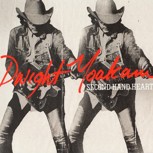 Second Hand Heart DWIGHT YOAKAM