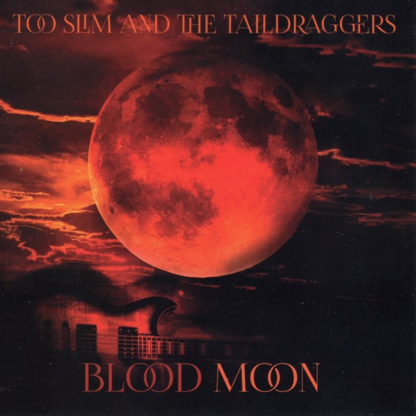 Blood Moon TOO SLIM AND THE TAILDRAGGERS