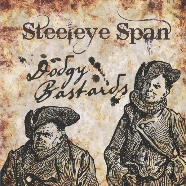 Dodgy Bastards STEELEYE SPAN