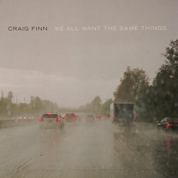 We All Want The Same Things CRAIG FINN