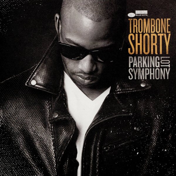 Parking Lot Symphony TROMBONE SHORTY
