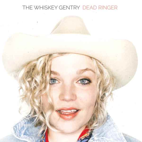 Dead Ringer THE WHISKEY GENTRY