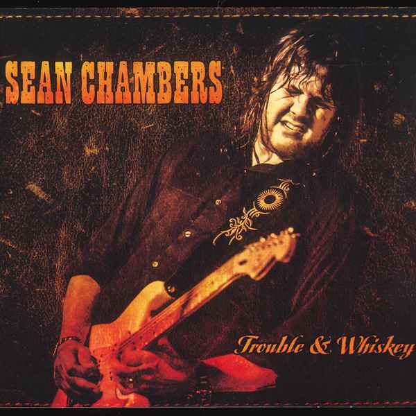Trouble & Whiskey SEAN CHAMBERS