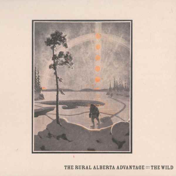 The Wild THE RURAL ALBERTA ADVANTAGE