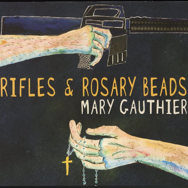 Rifles And Rosary Beads MARY GAUTHIER
