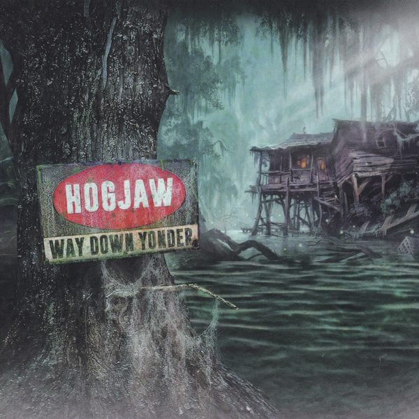 Way Down Yonder HOGJAW