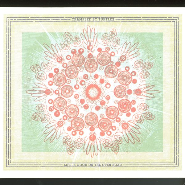 Life Is Good On The Open Road TRAMPLED BY TURTLES
