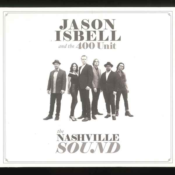 The Nashville Sound JASON ISBELL AND THE 400 UNIT
