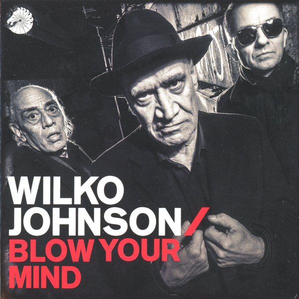 Blow Your Mind WILKO JOHNSON