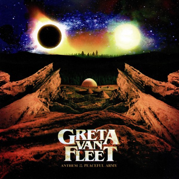 Anthem Of The Peaceful Army GRETA VAN FLEET