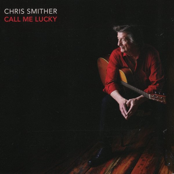 Call Me Lucky CHRIS SMITHER