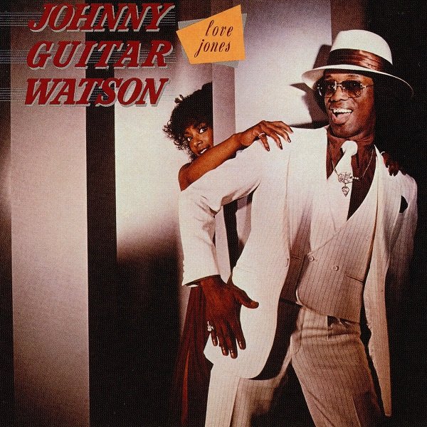 Love Jones JOHNNY GUITAR WATSON