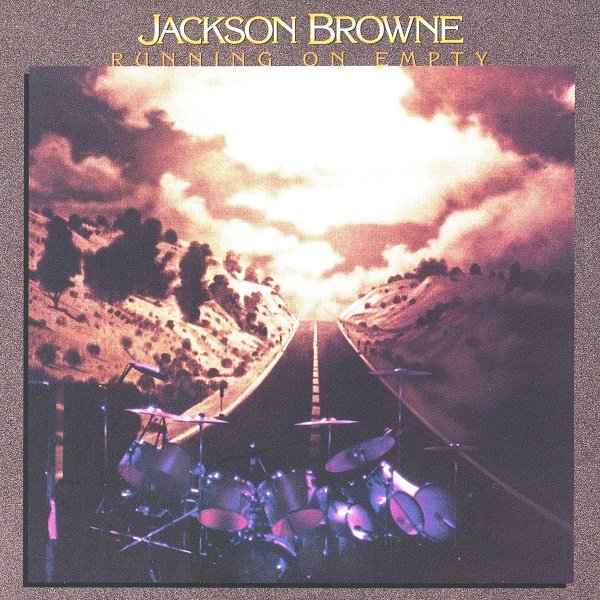Running On Empty JACKSON BROWNE