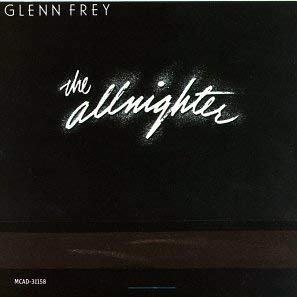 The Allnighter GLENN FREY