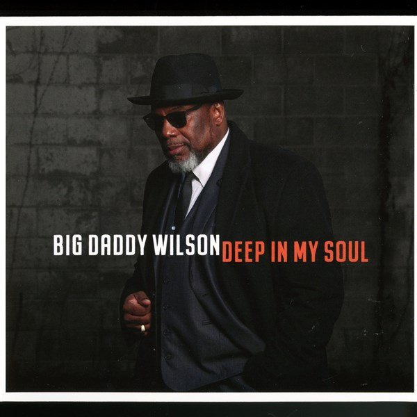 Deep In My Soul BIG DADDY WILSON