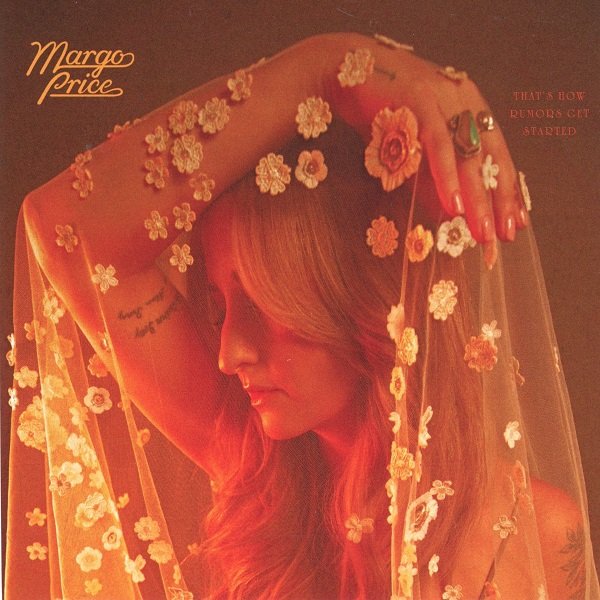 That's How Rumors Get Started MARGO PRICE