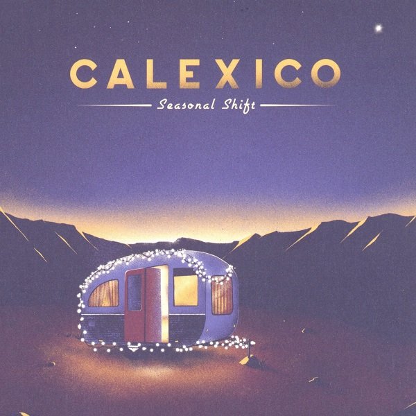 Seasonal Shift CALEXICO