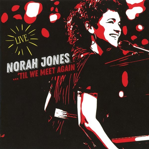 'Til We Meet Again NORAH JONES