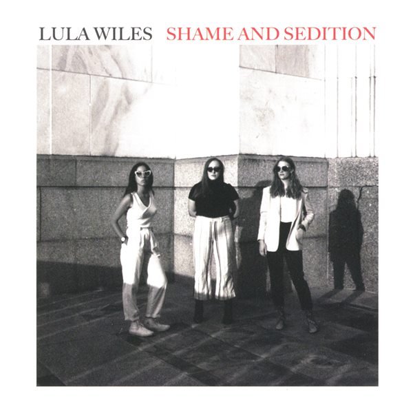 Shame And Sedition LULA WILES