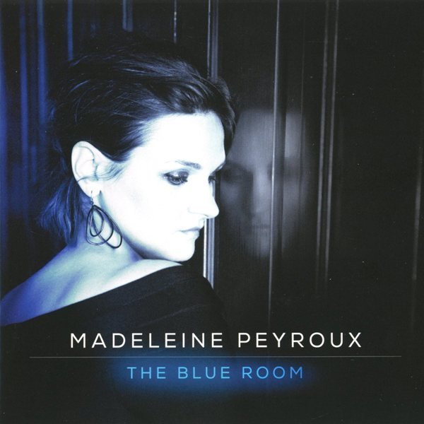 The Blue Room MADELEINE PEYROUX