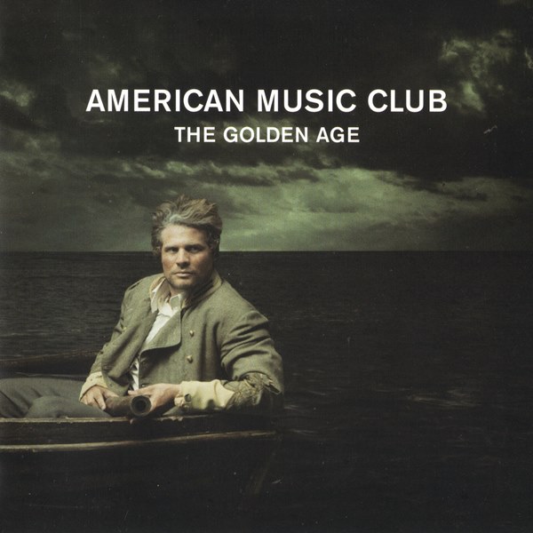 The Golden Age AMERICAN MUSIC CLUB