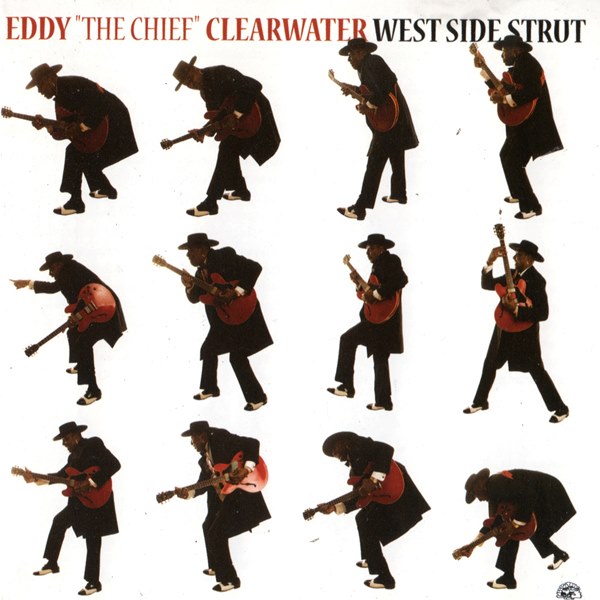 West Side Strut EDDY "THE CHIEF" CLEARWATER