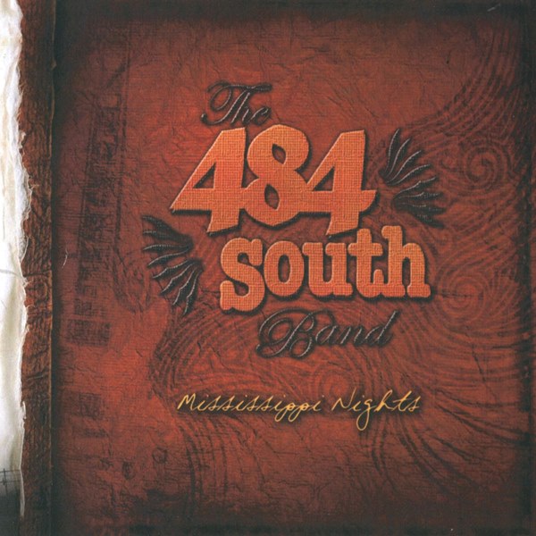 Mississippi Nights THE 484 SOUTH BAND