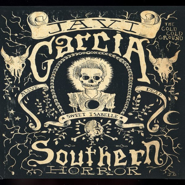 A Southern Horror JAVI GARCIA AND THE COLD COLD GROUND