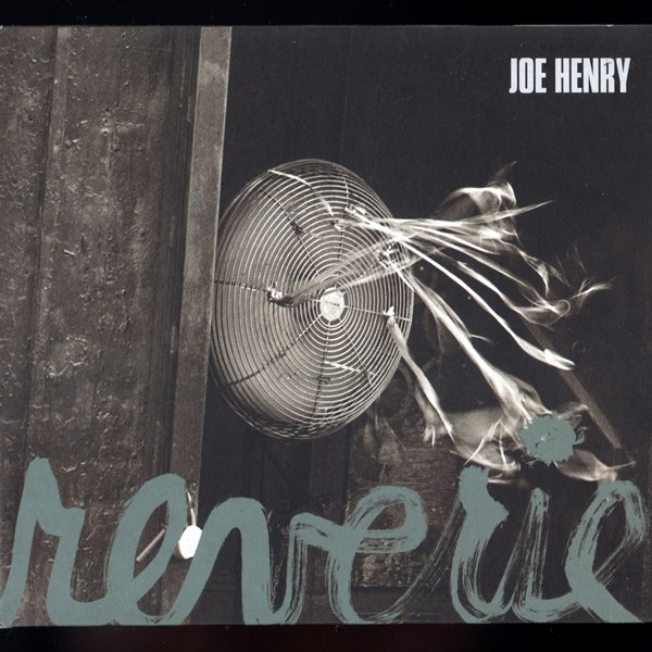 Reverie JOE HENRY